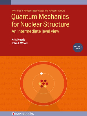 cover image of Quantum Mechanics for Nuclear Structure, Volume 2 